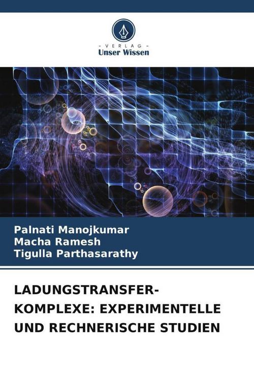 Produktbild: LADUNGSTRANSFER-KOMPLEXE: EXPERIMENTELLE UND RECHNERISCHE STUDIEN