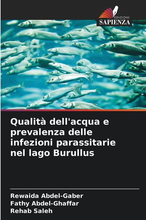 Produktbild: Qualit&agrave; dell'acqua e prevalenza delle infezioni parassitarie nel lago Burullus