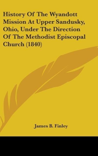 Produktbild: Finley, J: History Of The Wyandott Mission At Upper Sandusky