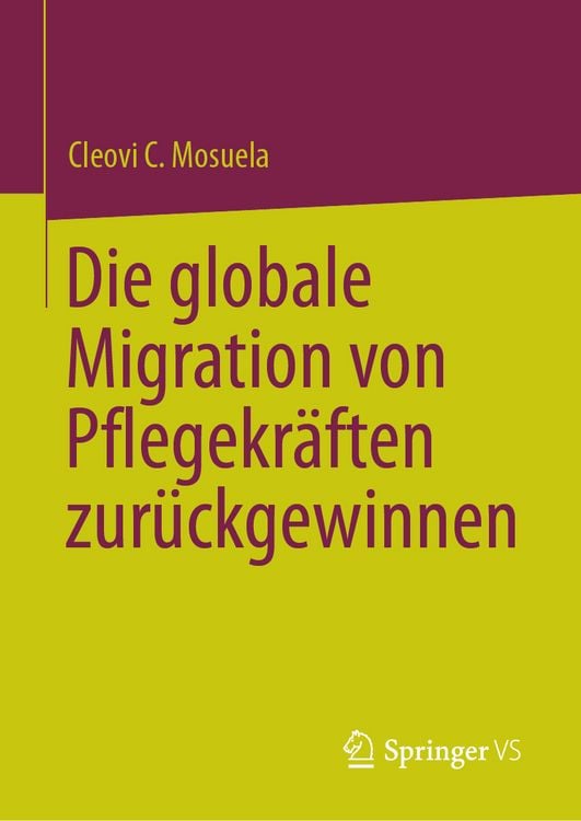 Produktbild: Die globale Migration von Pflegekr&auml;ften zur&uuml;ckgewinnen