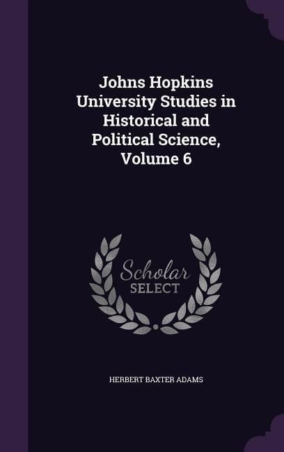 Produktbild: Johns Hopkins University Studies in Historical and Political Science, Volume 6