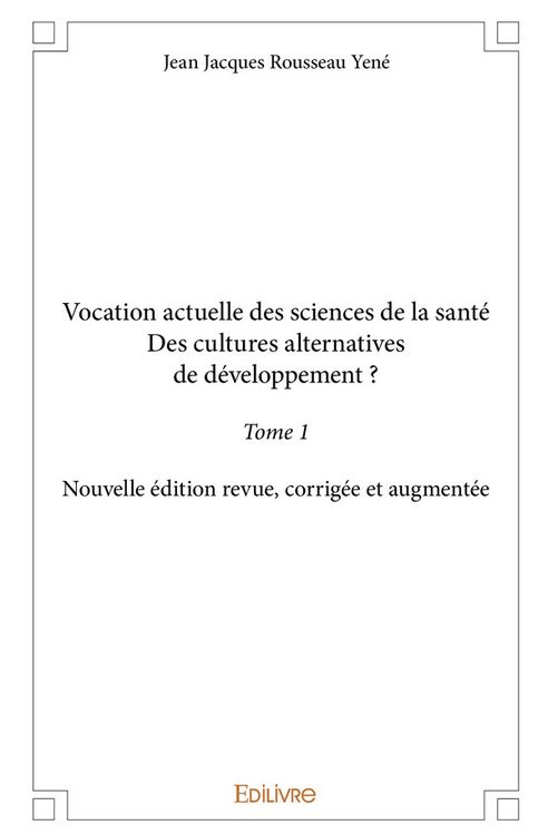Produktbild: Vocation actuelle des sciences de la sant&eacute;Des cultures alternatives de d&eacute;veloppement ? - Tome 1
