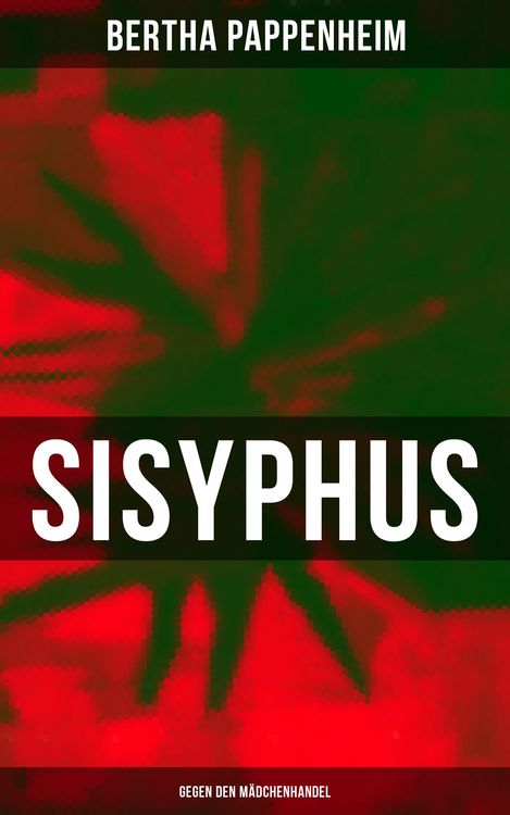 Produktbild: Bertha Pappenheim - Sisyphus: Gegen den M&auml;dchenhandel