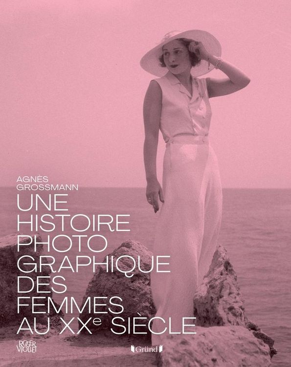 Produktbild: Une histoire photographique des femmes au XXe si&egrave;cle