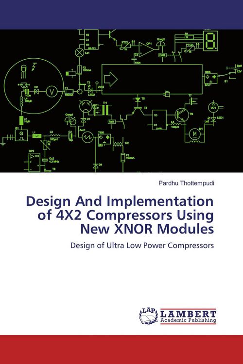 Produktbild: Design And Implementation of 4X2 Compressors Using New XNOR Modules