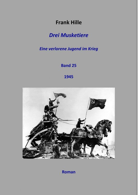 Produktbild: Drei Musketiere - Eine verlorene Jugend im Krieg, Band 25