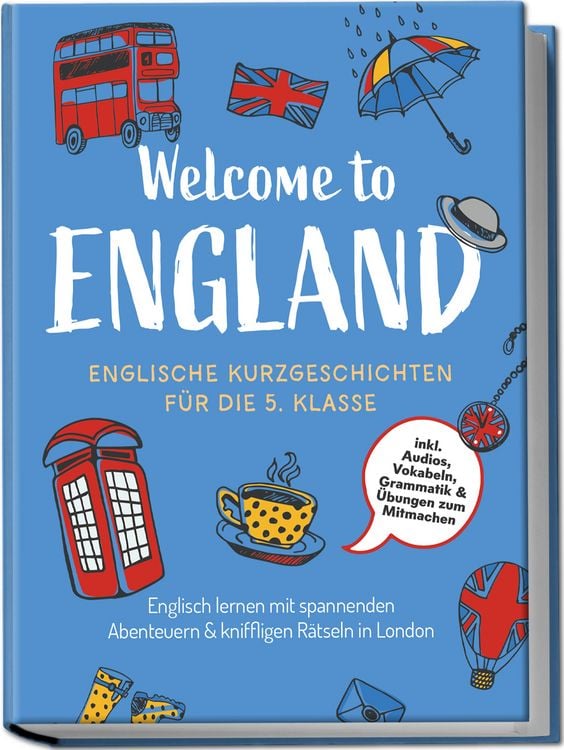 Produktbild: Welcome to England: Englische Kurzgeschichten f&uuml;r die 5. Klasse &ndash; Englisch lernen mit spannenden Abenteuern & kniffligen R&auml;tseln in London - inkl. Audios, Vokabeln, Grammatik & &Uuml;bungen zum Mitmachen