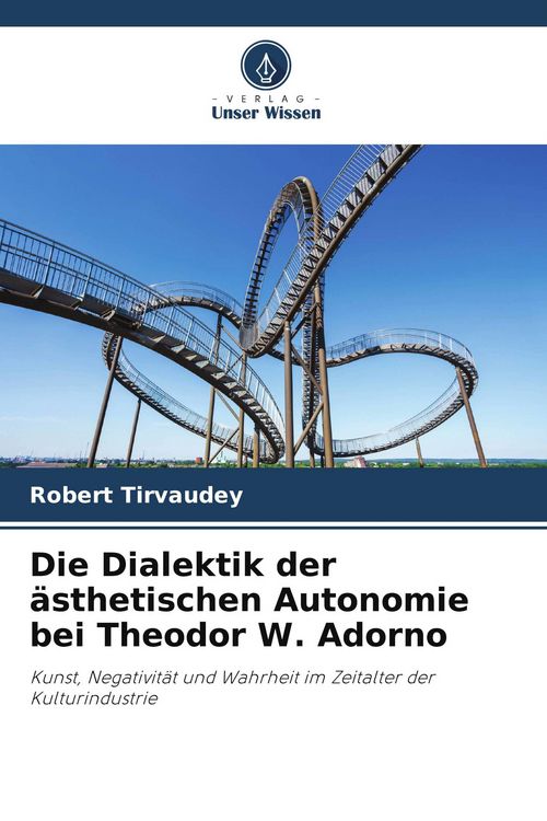 Produktbild: Die Dialektik der &auml;sthetischen Autonomie bei Theodor W. Adorno