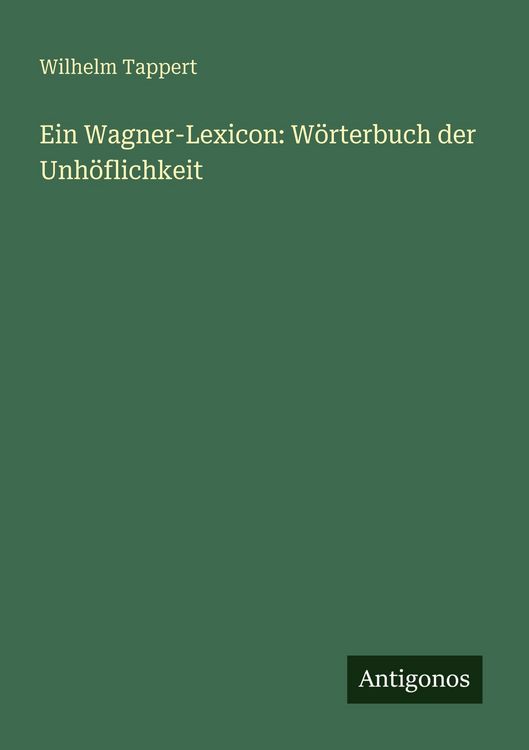 Produktbild: Ein Wagner-Lexicon: W&ouml;rterbuch der Unh&ouml;flichkeit