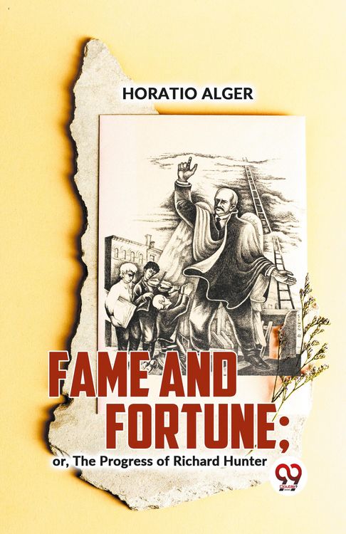 Produktbild: Fame And Fortune; Or, The Progress Of Richard Hunter
