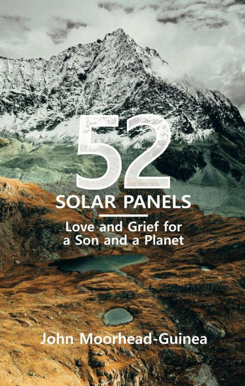 Produktbild: 52 Solar Panels: Love and Grief for a Son and a Planet