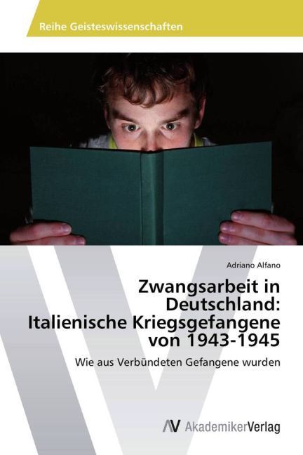 Produktbild: Alfano, A: Zwangsarbeit in Deutschland:  Italienische Kriegs