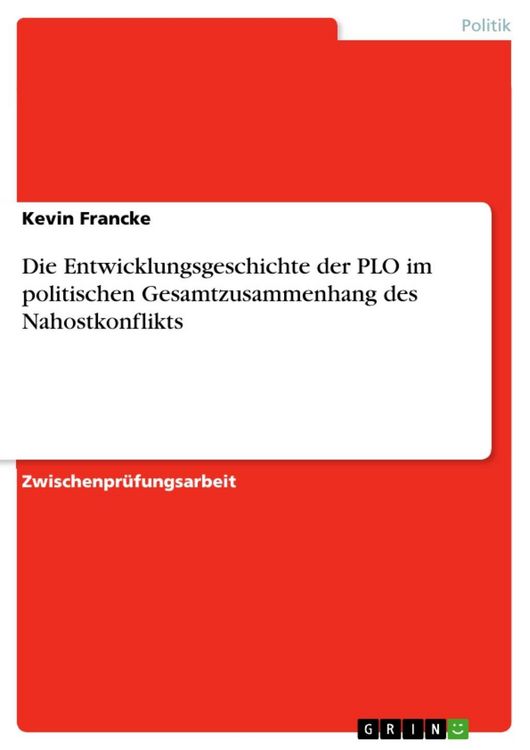 Produktbild: Die Entwicklungsgeschichte der PLO im politischen Gesamtzusammenhang des Nahostkonflikts