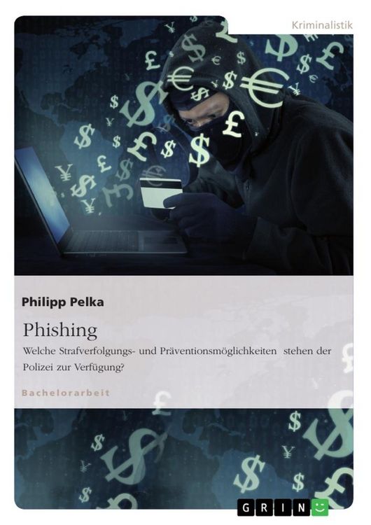 Produktbild: Phishing. Welche Strafverfolgungs- und Pr&auml;ventionsm&ouml;glichkeiten stehen der Polizei zur Verf&uuml;gung?