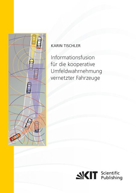Produktbild: Informationsfusion f&uuml;r die kooperative Umfeldwahrnehmung vernetzter Fahrzeuge