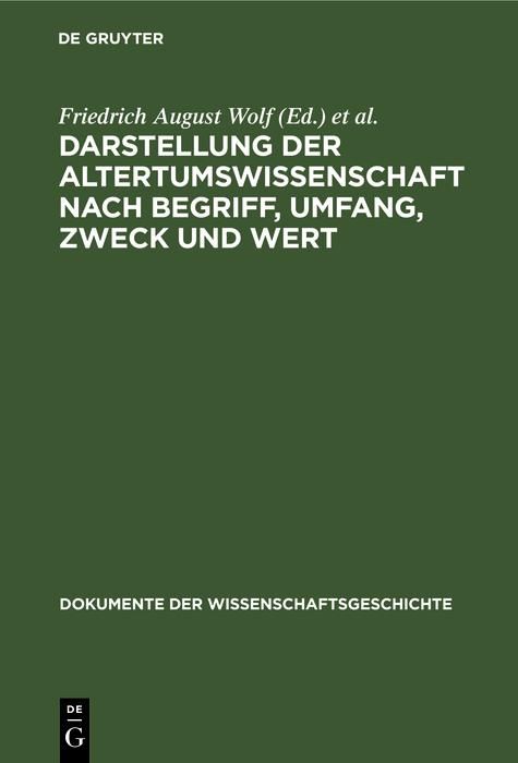 Produktbild: Darstellung der Altertumswissenschaft nach Begriff, Umfang, Zweck und Wert