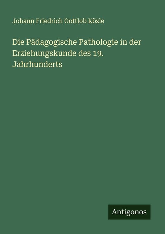 Produktbild: Die P&auml;dagogische Pathologie in der Erziehungskunde des 19. Jahrhunderts