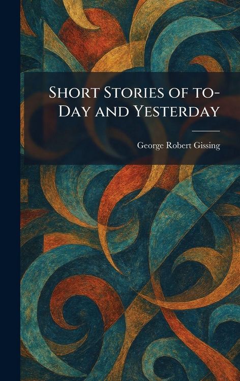 Produktbild: Short Stories of To-Day and Yesterday