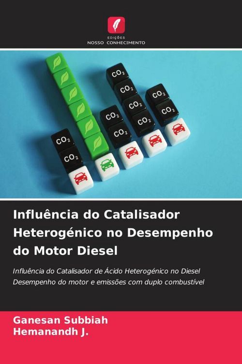 Produktbild: Influ&ecirc;ncia do Catalisador Heterog&eacute;nico no Desempenho do Motor Diesel