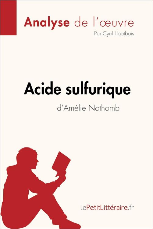 Produktbild: Acide sulfurique d'Am&eacute;lie Nothomb (Analyse de l'oeuvre)