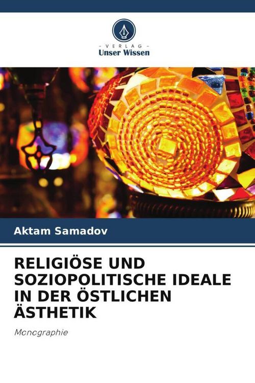 Produktbild: Religi&ouml;se und Soziopolitische Ideale in der &Ouml;stlichen &Auml;sthetik