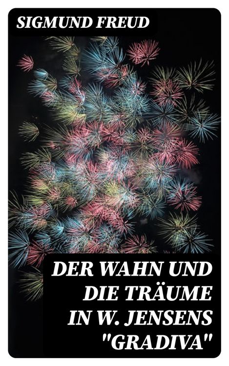Produktbild: Der Wahn und die Tr&auml;ume in W. Jensens "Gradiva"