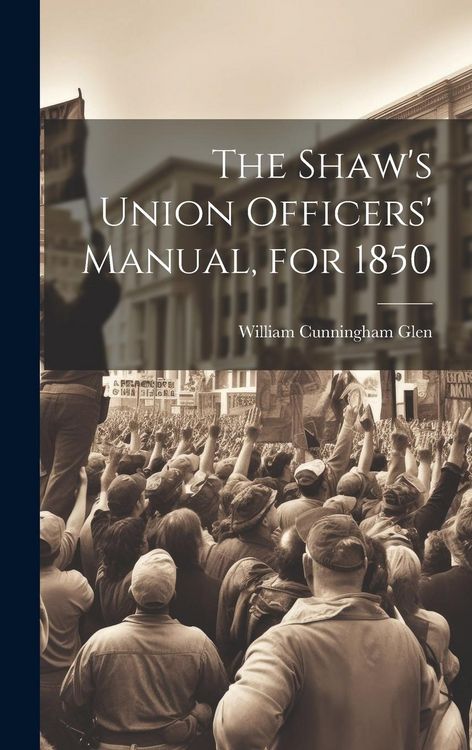 Produktbild: The Shaw's Union Officers' Manual, for 1850