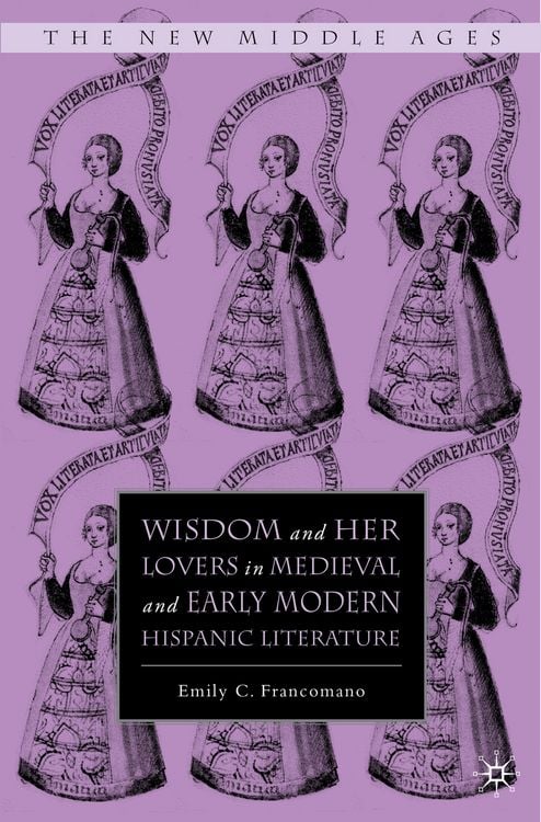 Produktbild: Wisdom and Her Lovers in Medieval and Early Modern Hispanic Literature