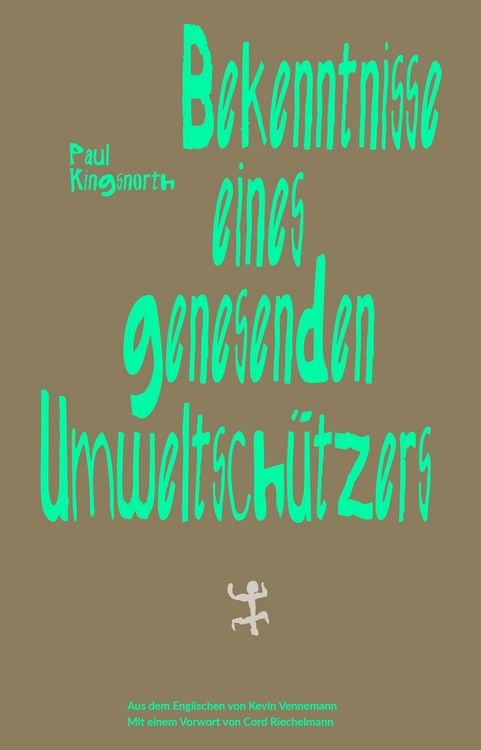 Produktbild: Bekenntnisse eines genesenden Umweltsch&uuml;tzers