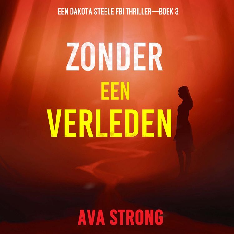 Produktbild: Zonder een Verleden (Een Dakota Steele FBI Thriller&mdash;Boek 3)