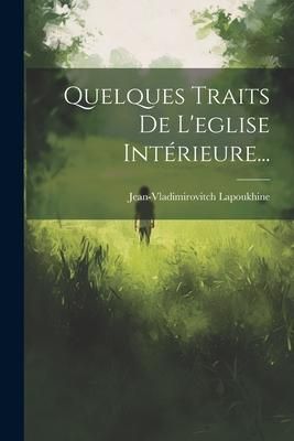Produktbild: Quelques Traits De L'eglise Int&eacute;rieure...