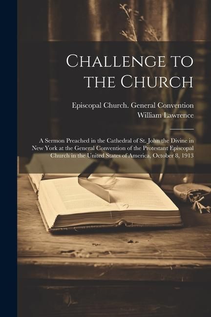 Produktbild: Challenge to the Church: A Sermon Preached in the Cathedral of St. John the Divine in New York at the General Convention of the Protestant Epis