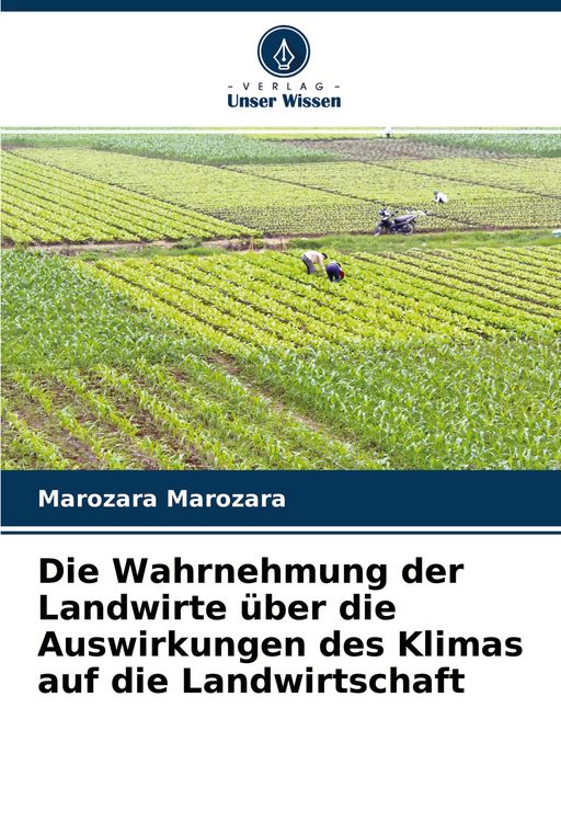 Produktbild: Die Wahrnehmung der Landwirte &uuml;ber die Auswirkungen des Klimas auf die Landwirtschaft