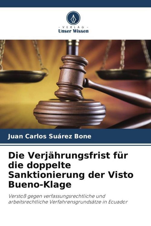 Produktbild: Die Verj&auml;hrungsfrist f&uuml;r die doppelte Sanktionierung der Visto Bueno-Klage