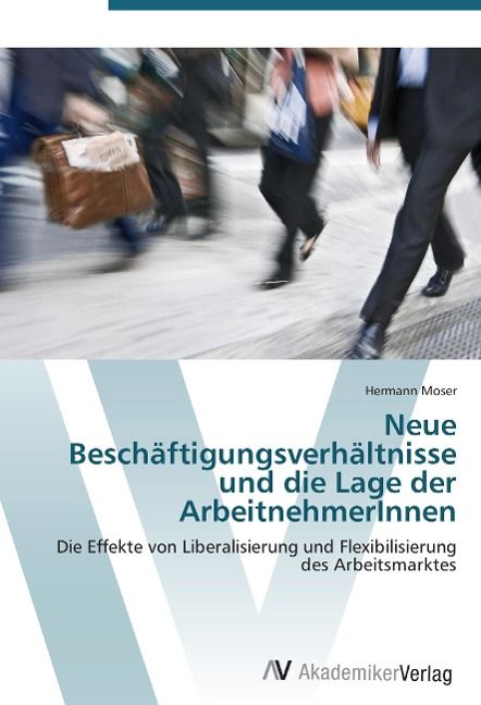 Produktbild: Moser, H: Neue Besch&auml;ftigungsverh&auml;ltnisse und die Lage der A