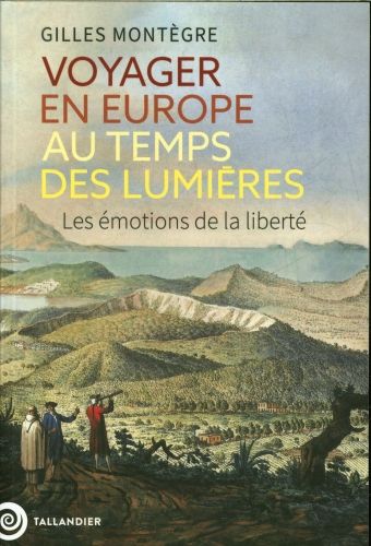 Produktbild: Voyager en Europe au temps des Lumi&egrave;res : les &eacute;motions de la libert&eacute;