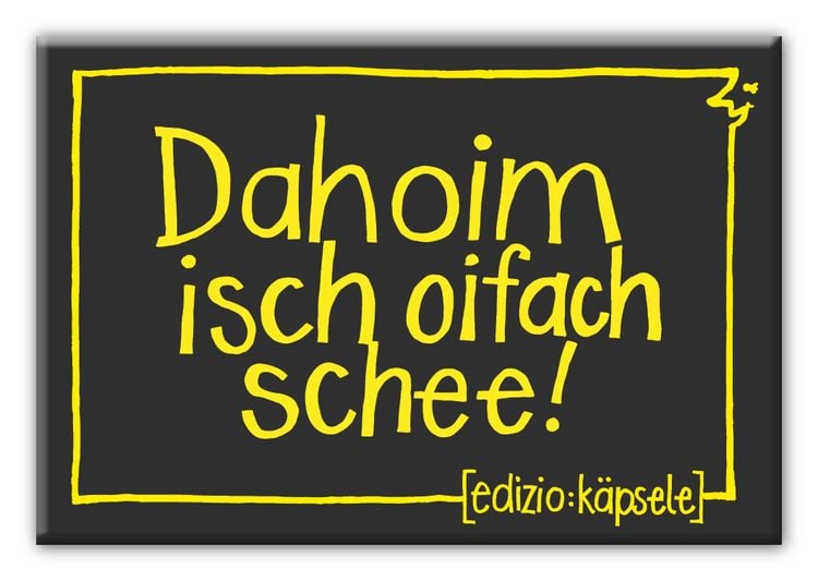 Produktbild: Dahoim isch oifach schee