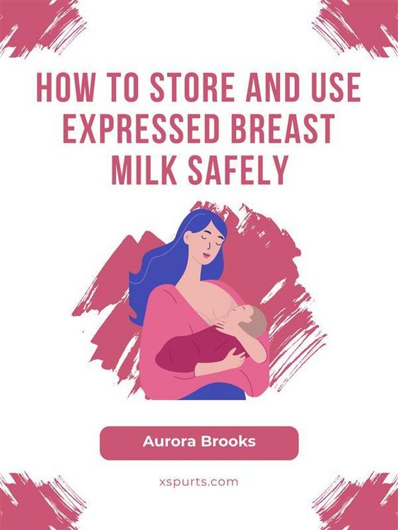 Produktbild: How to Store and Use Expressed Breast Milk Safely