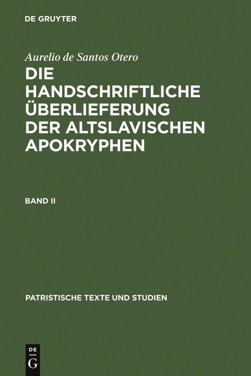 Produktbild: Aurelio de Santos Otero: Die handschriftliche &Uuml;berlieferung der altslavischen Apokryphen. Band II