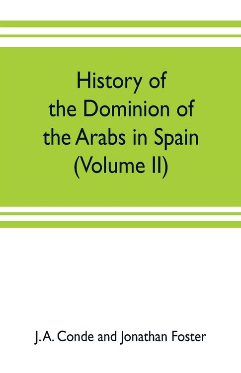 Produktbild: History of the dominion of the Arabs in Spain (Volume II)