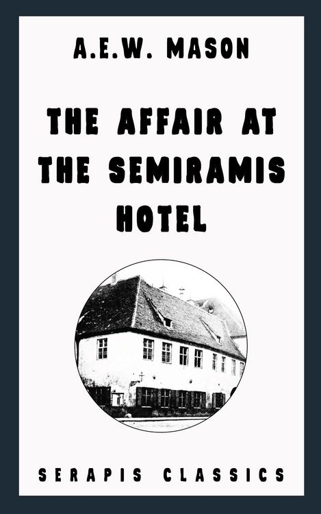 Produktbild: The Affair at the Semiramis Hotel (Serapis Classics)