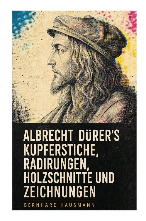 Produktbild: Albrecht D&uuml;rer's Kupferstiche, Radirungen, Holzschnitte und Zeichnungen