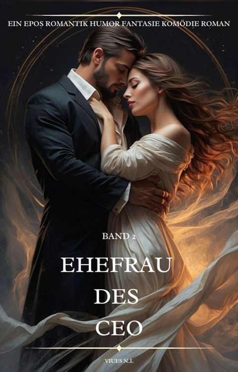 Produktbild: Ehefrau des CEO:Ein Epos Romantik Humor Fantasie Liebesroman (Band 2)