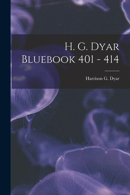 Produktbild: H. G. Dyar Bluebook 401 - 414
