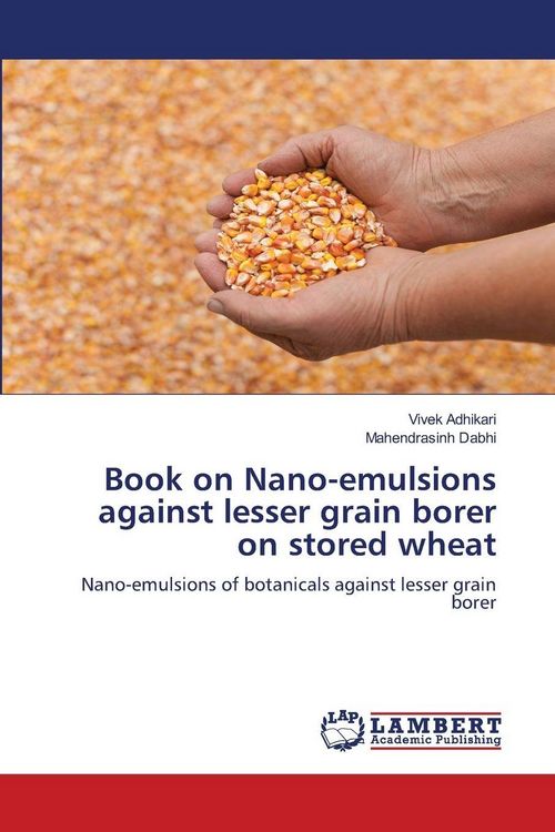Produktbild: Book on Nano-emulsions against lesser grain borer on stored wheat