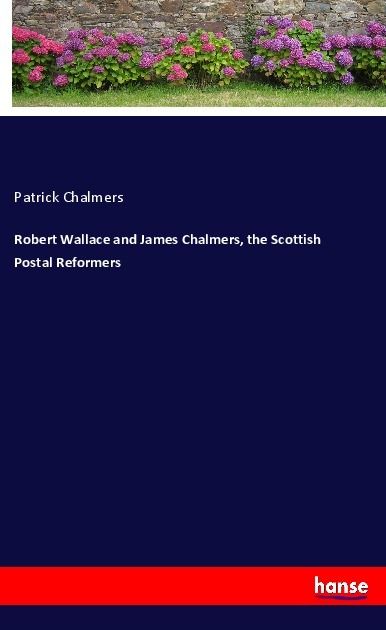 Produktbild: Robert Wallace and James Chalmers, the Scottish Postal Reformers