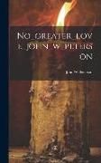 Produktbild: No_greater_love_john_w_peterson
