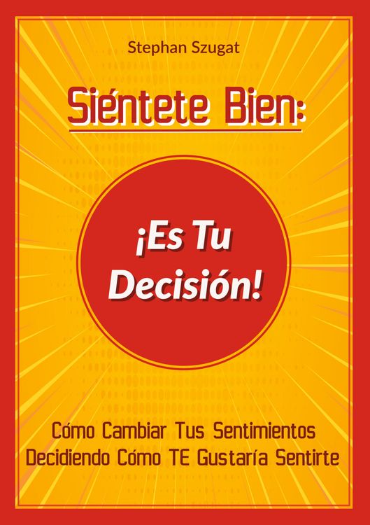 Produktbild: Si&eacute;ntete Bien: &iexcl;Es Tu Decisi&oacute;n!