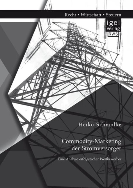 Produktbild: Commodity-Marketing der Stromversorger: Eine Analyse erfolgreicher Wettbewerber