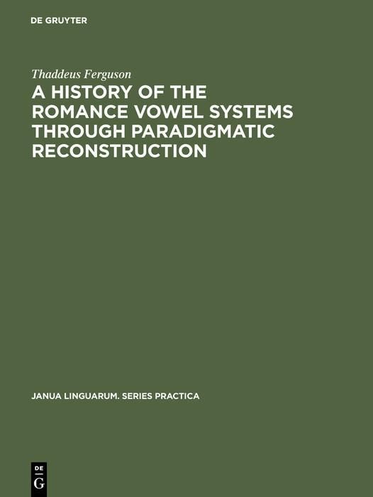 Produktbild: A History of the Romance Vowel Systems through Paradigmatic Reconstruction